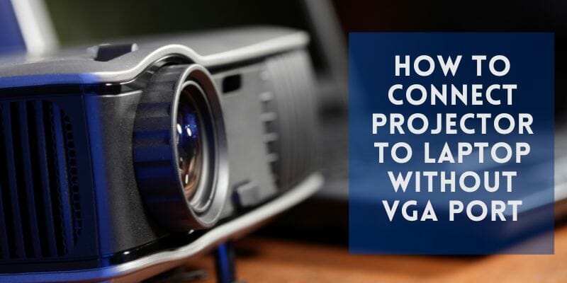 how to connect a laptop to a projector without vga or hdmi